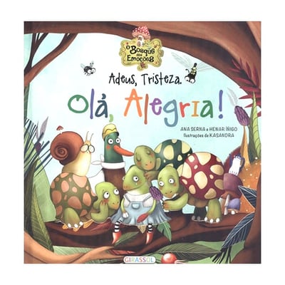 Livros Infantis - Adeus, Tristeza. Olá, Alegria!