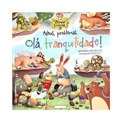 Livros Infantis - Adeus, Problemas. Olá, Tranquilidade!